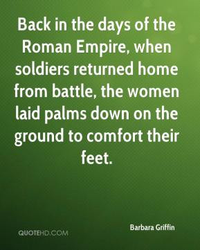 Back in the days of the Roman Empire, when soldiers returned home from ...