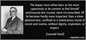 The lawyer must either learn to live more capaciously or be content to ...