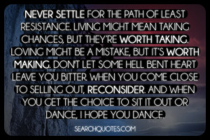 Never Settle For The Path Of Least Resistance