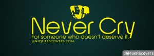 Quotes Covers Facebook Covers: Never Cry Quote