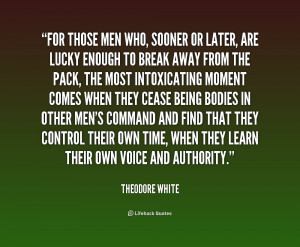 quote-Theodore-White-for-those-men-who-sooner-or-later-238984.png