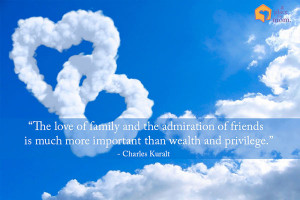 The love of family and the admiration of friends is much more ...