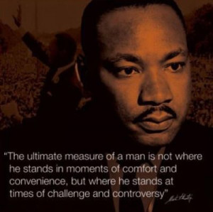 The ultimate measure of a man... -Martin Luther King, Jr. - http ...