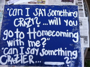 Frozen homecoming proposal! It's a quote from frozen and she said yes ...