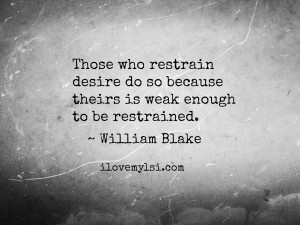 Those who restrain desire.