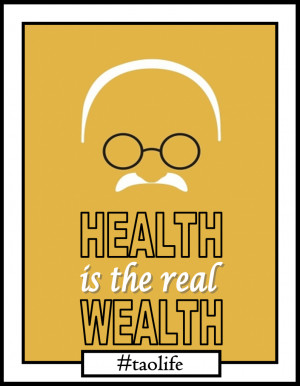 Poster>> Health is the real wealth. Mahatma Gandhi #quote #taolife