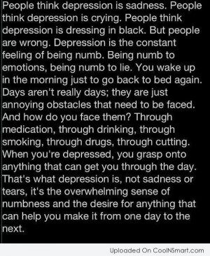 Depression Quote: People think depression is sadness.People think ...