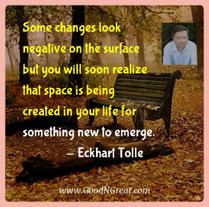 ... created in your life for something new to emerge. — Eckhart Tolle