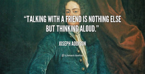 quote-Joseph-Addison-talking-with-a-friend-is-nothing-else-53616.png