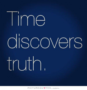 Time Quotes Truth Quotes Discovery Quotes