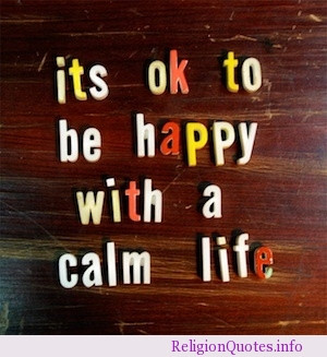It’s ok to be happy with a calm life
