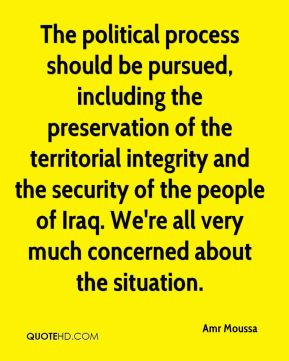 ... integrity and the security of the people of Iraq. We're all very much