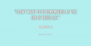 quote-Brandon-Lee-i-dont-want-to-be-remembered-as-194977.png