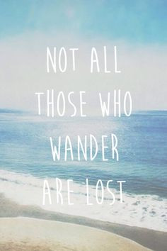 Not all those who wander are lost #quotes #backgroud More