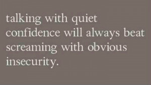Quiet confidence