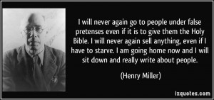 will never again go to people under false pretenses even if it is to ...