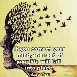Positive thinking quote ;If you correct your mind