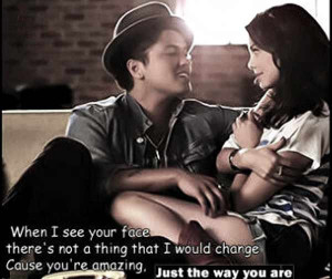 love quotes for her bruno mars Just The Way You Are