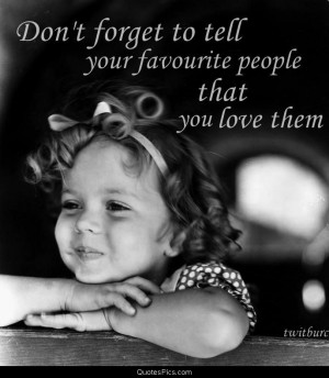Tell your favorite people that you love them – Shirley Temple