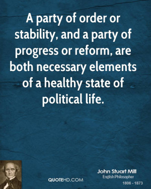 party of order or stability, and a party of progress or reform, are ...