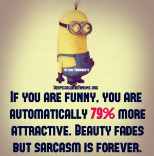 Minion-Quotes-Beauty-fades-but-sarcasm-is-forever.jpg