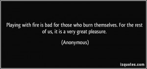... . For the rest of us, it is a very great pleasure. - Anonymous