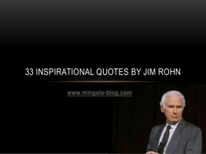 www.mingalo-blog.com33 INSPIRATIONAL QUOTES BY JIM ROHN