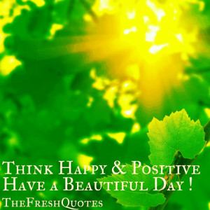 Good Morning Quotes : Think Happy & Positive Good Morning
