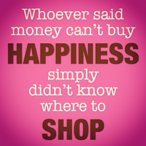 ... happiness, simply didn't know where to shop! #Fashion #quote #shopping
