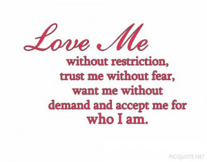 Love me without restriction, trust me without... | Love Quotes and ...
