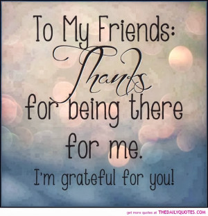thanks-for-being-there-friend-quote-best-friends-friendships-quotes ...