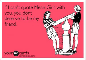 Mean Girls Funny Quotes About Friends