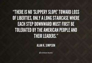 There is no ‘slippery slope’ toward loss of liberties, only a long ...