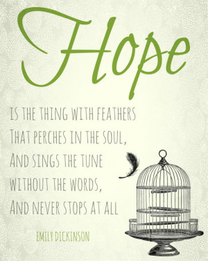 Hope is the Thing with Feathers Emily Dickinson Quote Digital Glossy ...