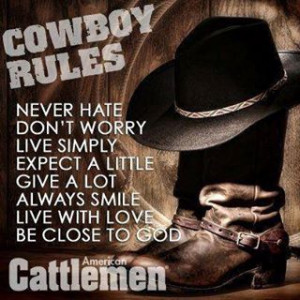 Cowboy Rules, Never Hate Don’t Worry Live Simply Expect A Little ...
