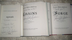 three books signed for me (hooray!): nice hardcover copies of Chains ...