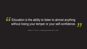 ... without losing your temper or your self-confidence. – Robert Frost