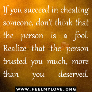 If-you-succeed-in-cheating-someone-don’t-think-that-the-person-is-a ...