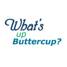 What's up Buttercup? Wall Art Poster