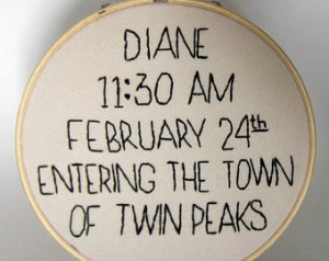 Twin Peaks Hand Embroidery quote from Special Agent Dale Cooper, Diane ...