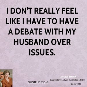 laura-bush-laura-bush-i-dont-really-feel-like-i-have-to-have-a-debate ...