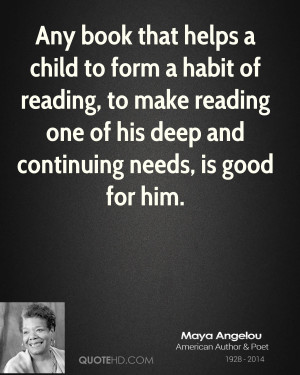 maya-angelou-maya-angelou-any-book-that-helps-a-child-to-form-a-habit ...