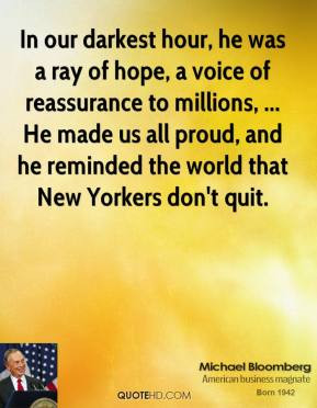 Michael Bloomberg - In our darkest hour, he was a ray of hope, a voice ...