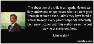 The abduction of a child is a tragedy. No one can fully understand or ...