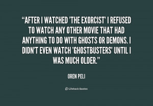quote-Oren-Peli-after-i-watched-the-exorcist-i-refused-205521.png