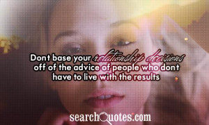 Don't base your relationship decisions off of the advice of people who ...