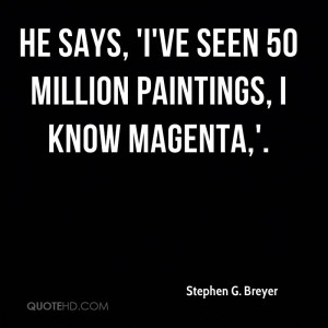 Stephen G. Breyer Quotes | QuoteHD