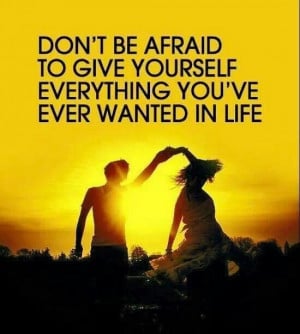 Never be afraid!!