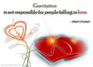 Funny Quotes-Thoughts-Albert Einstein-Gravitation-People-Love-Best