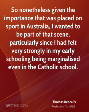 ... in my early schooling being marginalised even in the Catholic school